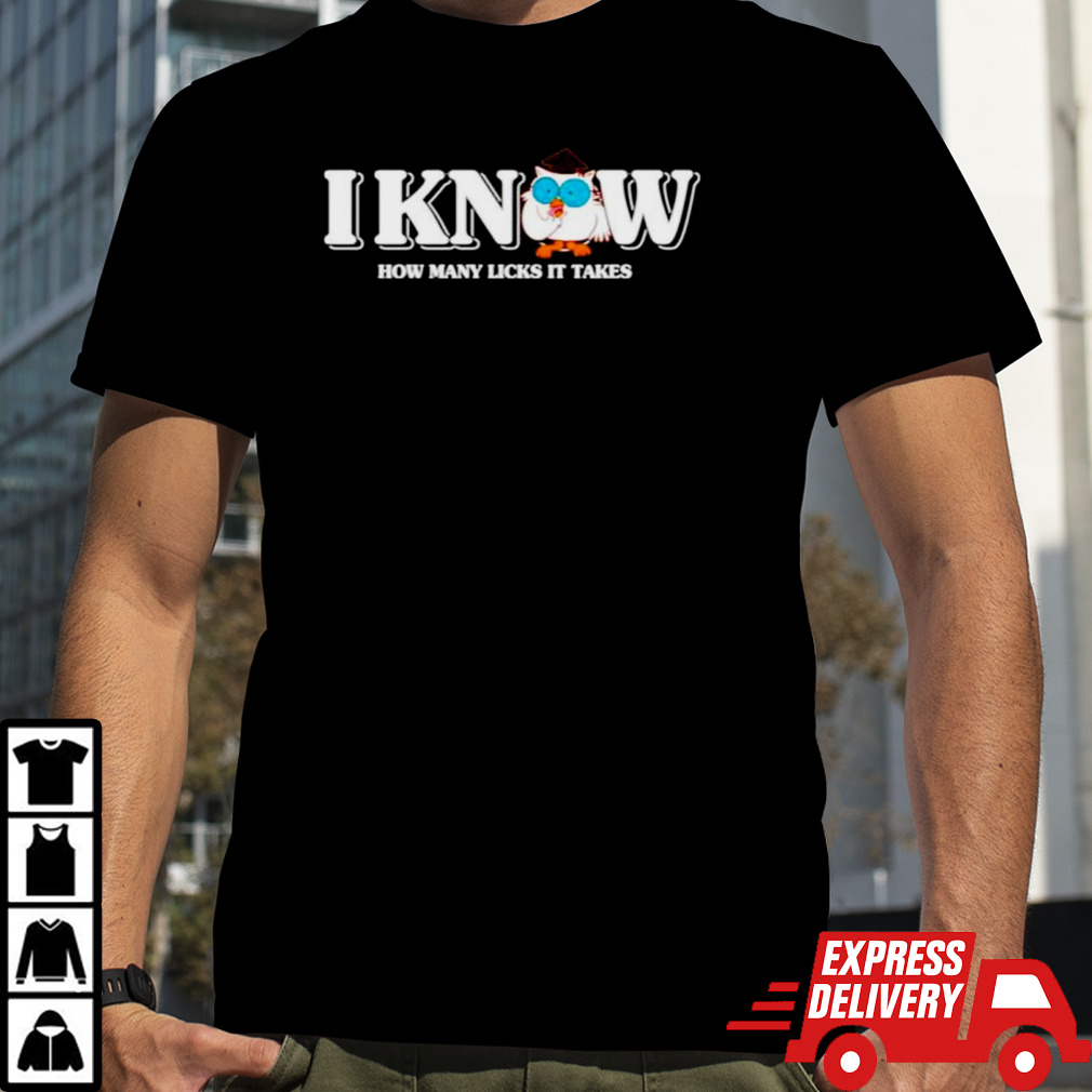 Owl I know how many licks it takes shirt