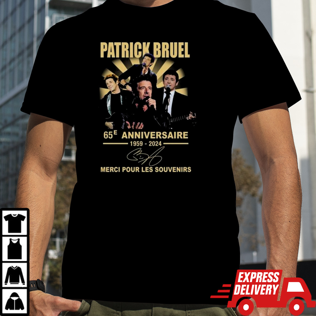 Patrick Bruel 65e Anniversaire 1959-2024 Merci Pour Les Souvenirs Signature T-shirt