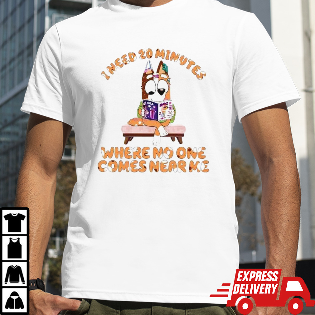 I Need 20 Minutes Chilli Heeler Bluey reading book Mom shirt