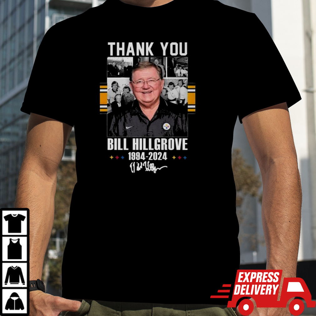 Pittsburgh Steelers Thank You Bill Hillgrove 1994-2024 Signature Shirt