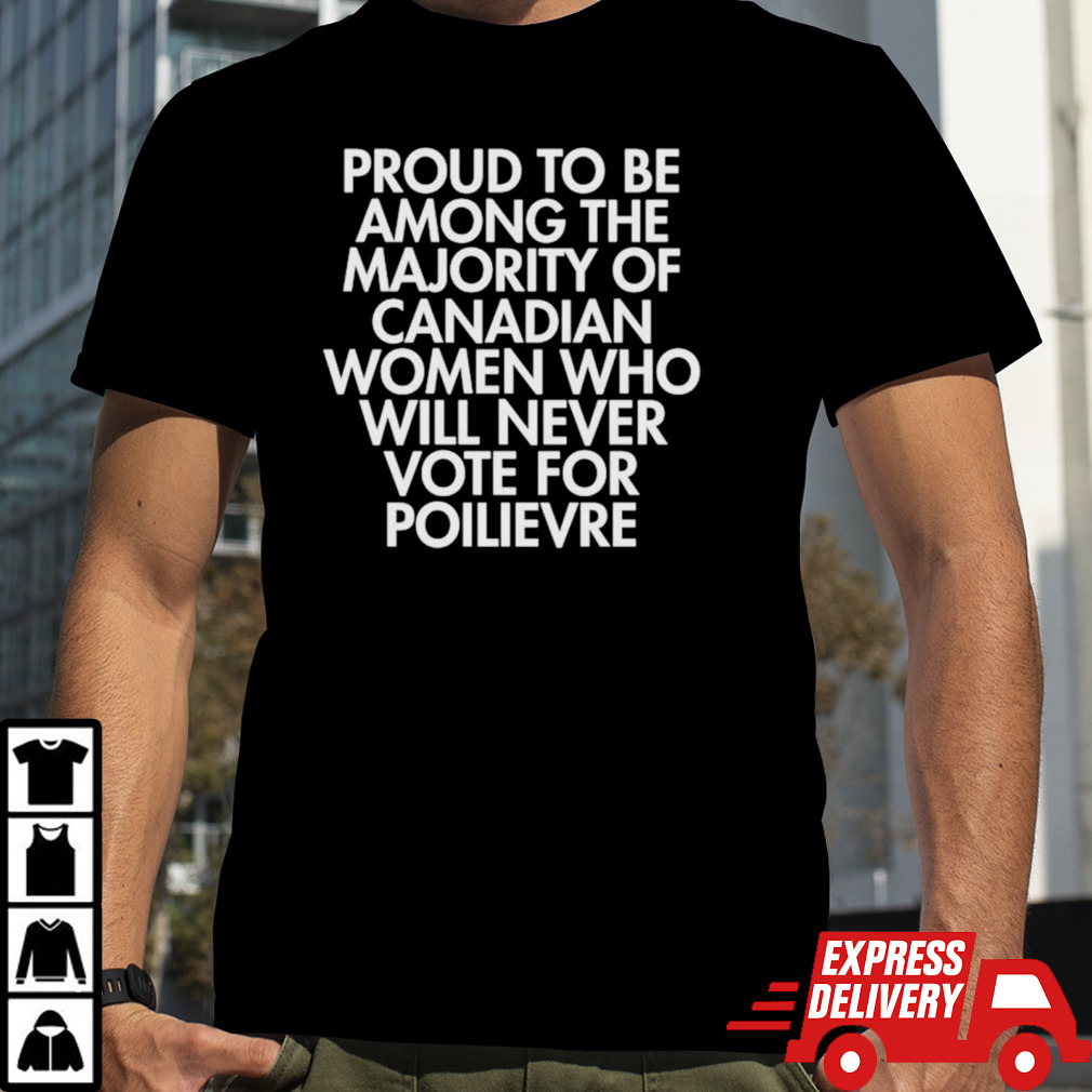 Proud to be among the majority of canadian women who shirt