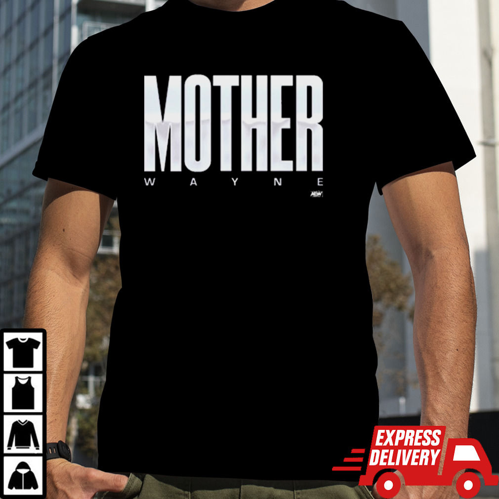 Shayna Wayne Mother Wayne T-shirt