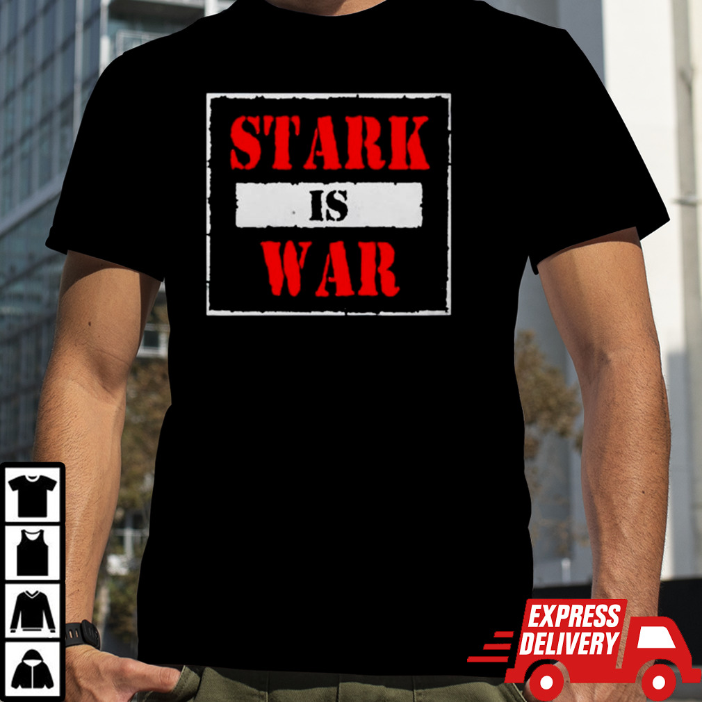 Stark stark is war shirt