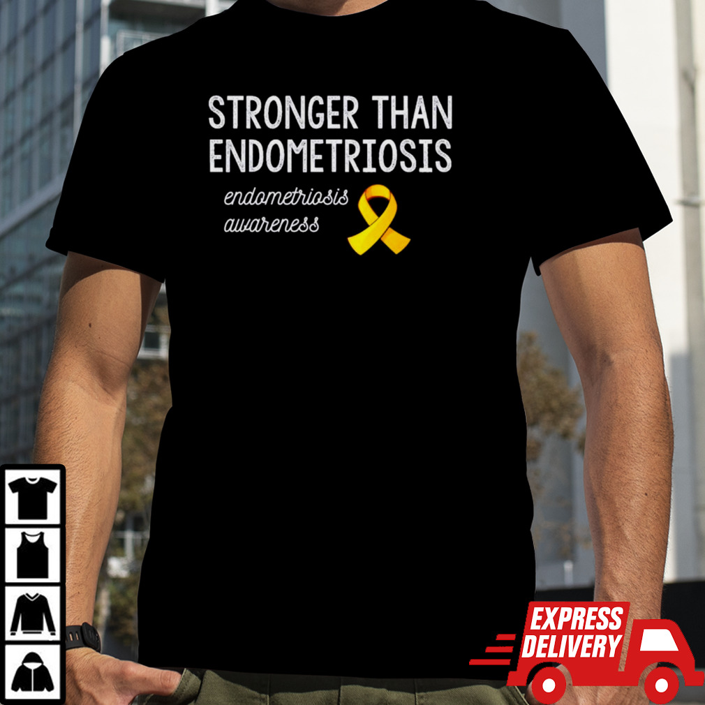 Strong than endometriosis shirt