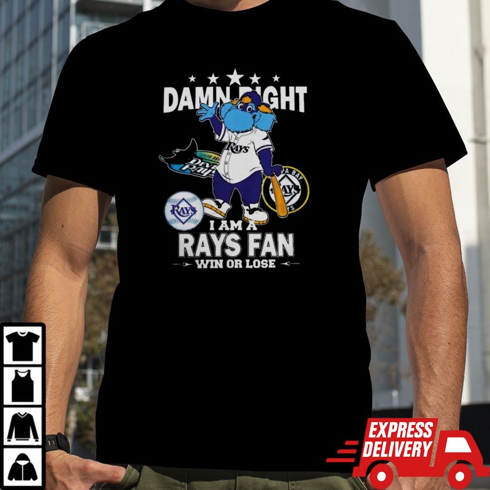 Tampa Bay Rays Mascot Damn Right I Am A Yankees Fan Win Or Lose Shirt