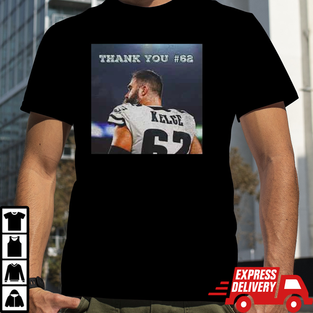 Thank You Jason Kelce Number 62 A Philadelphia Legend NFL T Shirt