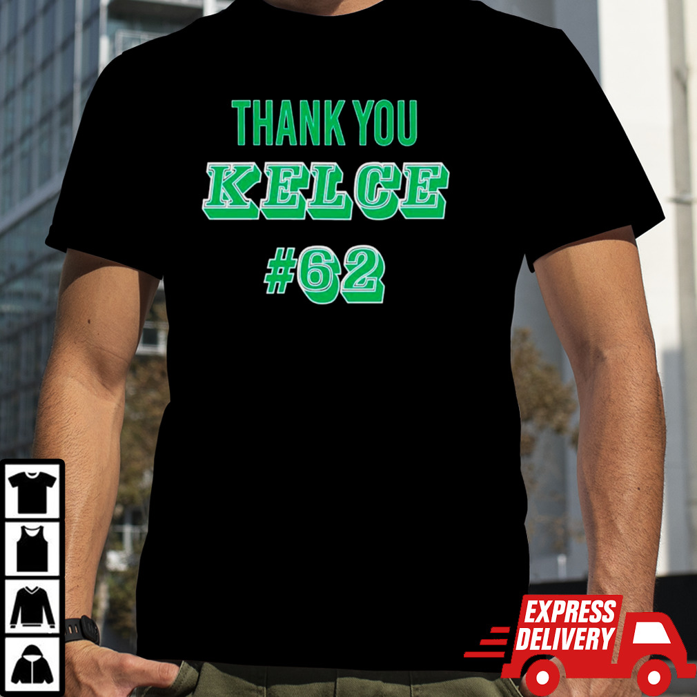 Thank You Kelce 62 Philadelphia Eagles Football Player shirt