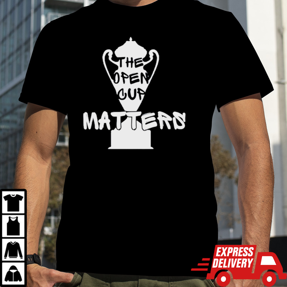 The open cup matters shirt