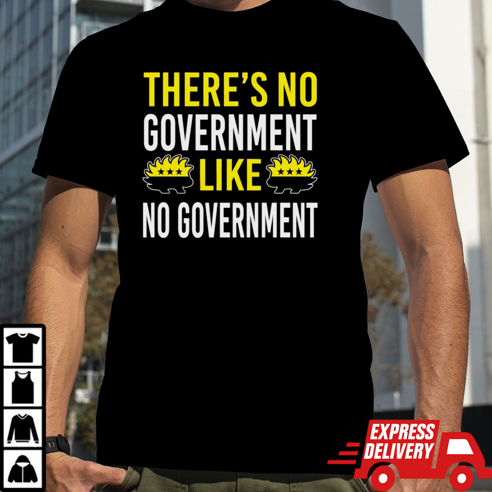 There’s no government like no government ancap shirt