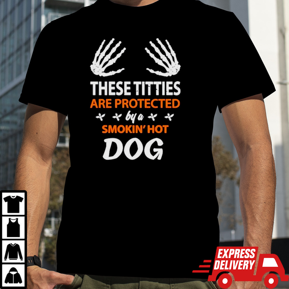 These titties are protected by a smokin’ hot dog shirt