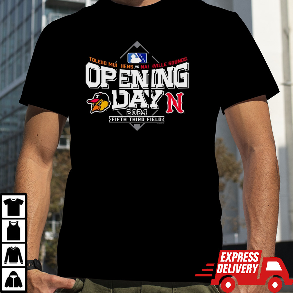 Toledo Mud Hens Vs Nashville Sounds Opening Day 2024 Fifth Third Field Shirt