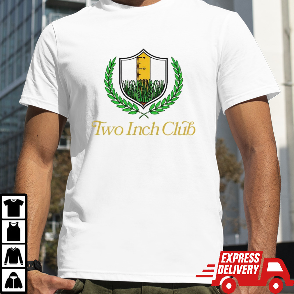 Two inch club shirt