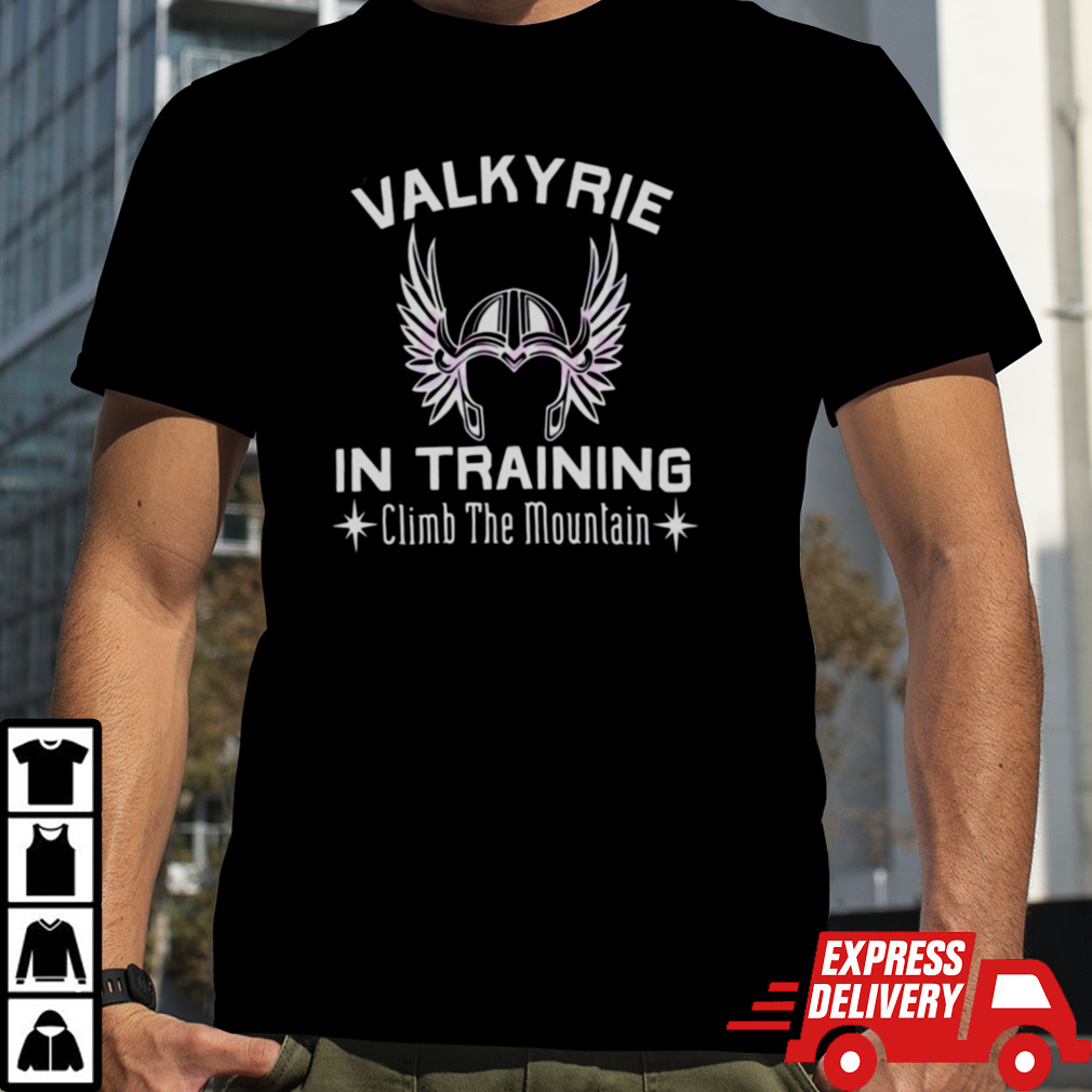 Valkyrie In Training Climb The Moutain shirt