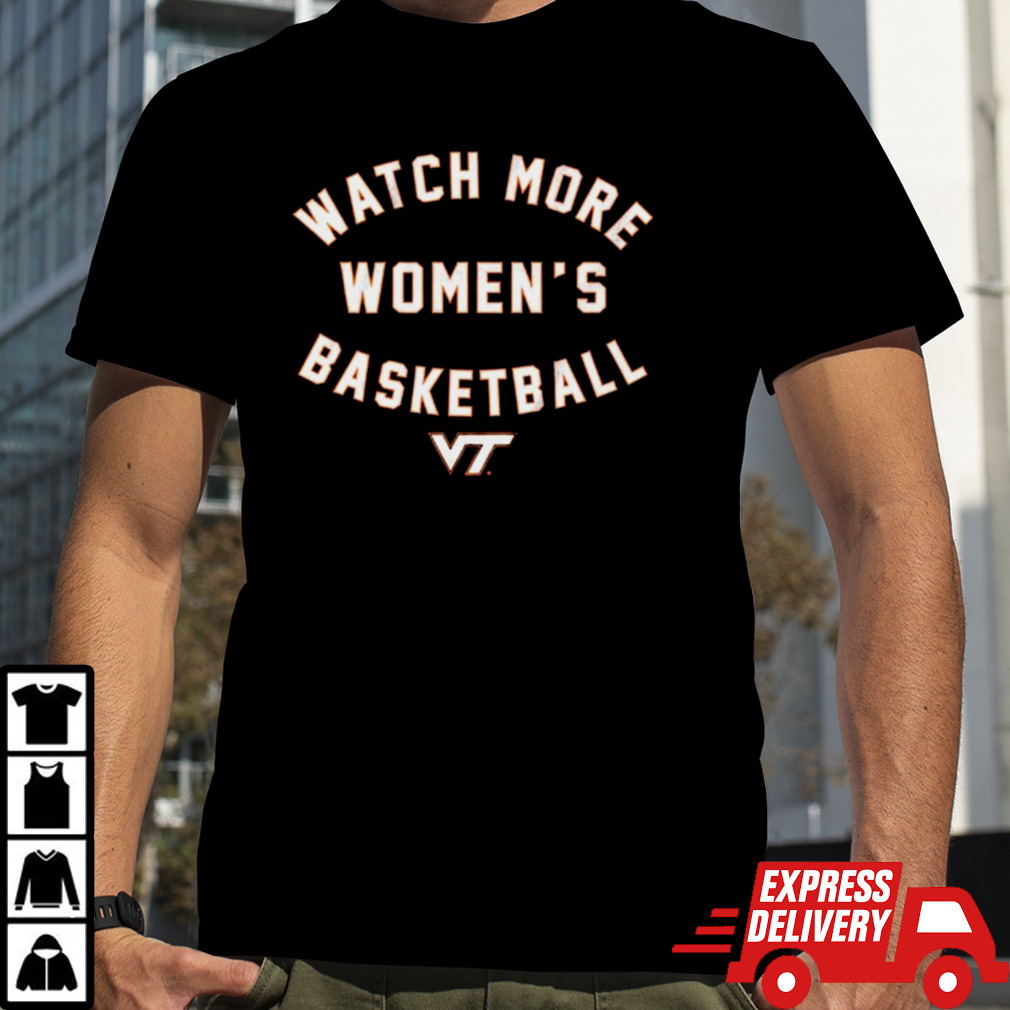 Virginia Tech Hokies Watch More Women’s Basketball Shirt