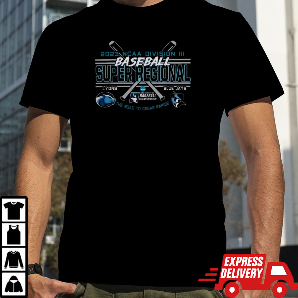 Wheaton Lyons Vs Johns Hopkins Blue Jays 2023 Ncaa Division III Baseball Super Regional The Road To Cedar Rapids T-Shirt