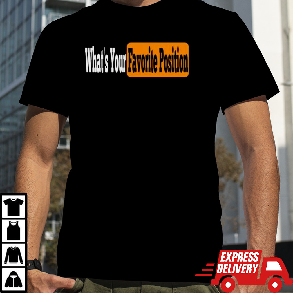 Your Favorite Position T-shirt