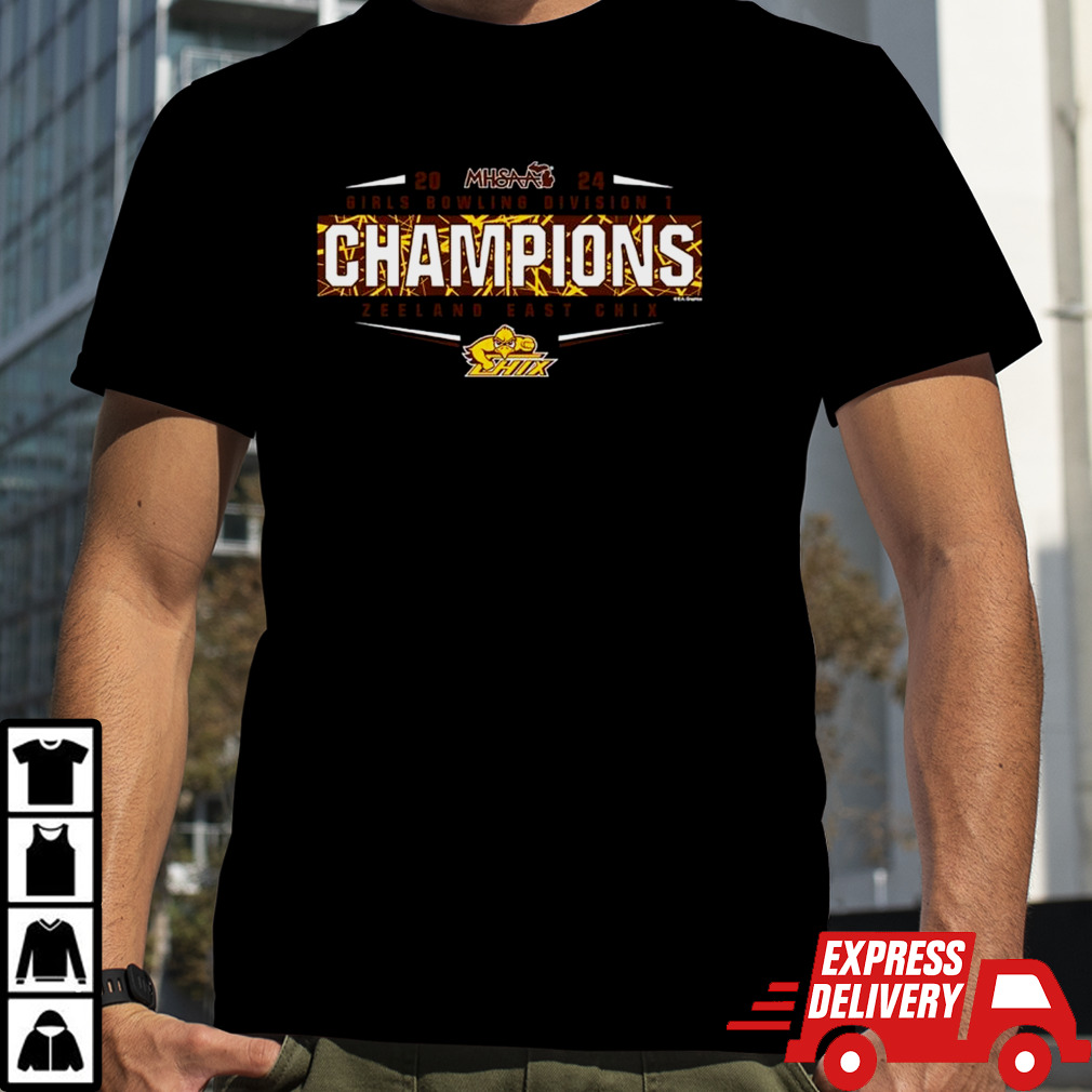 Zeeland East Chix 2024 MHSAA Girls Bowling D1 Champions shirt