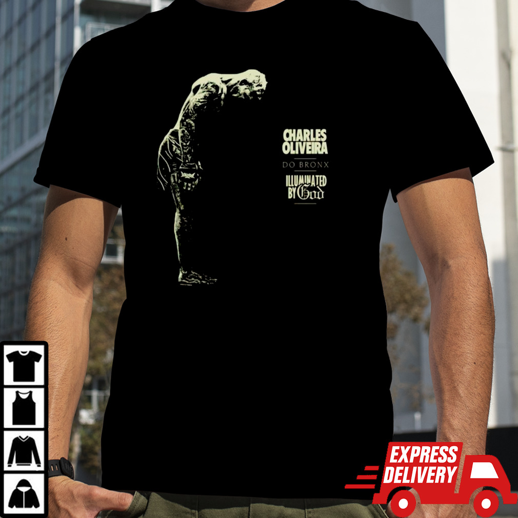 Charles Oliveira do bronx illuminated by God shirt