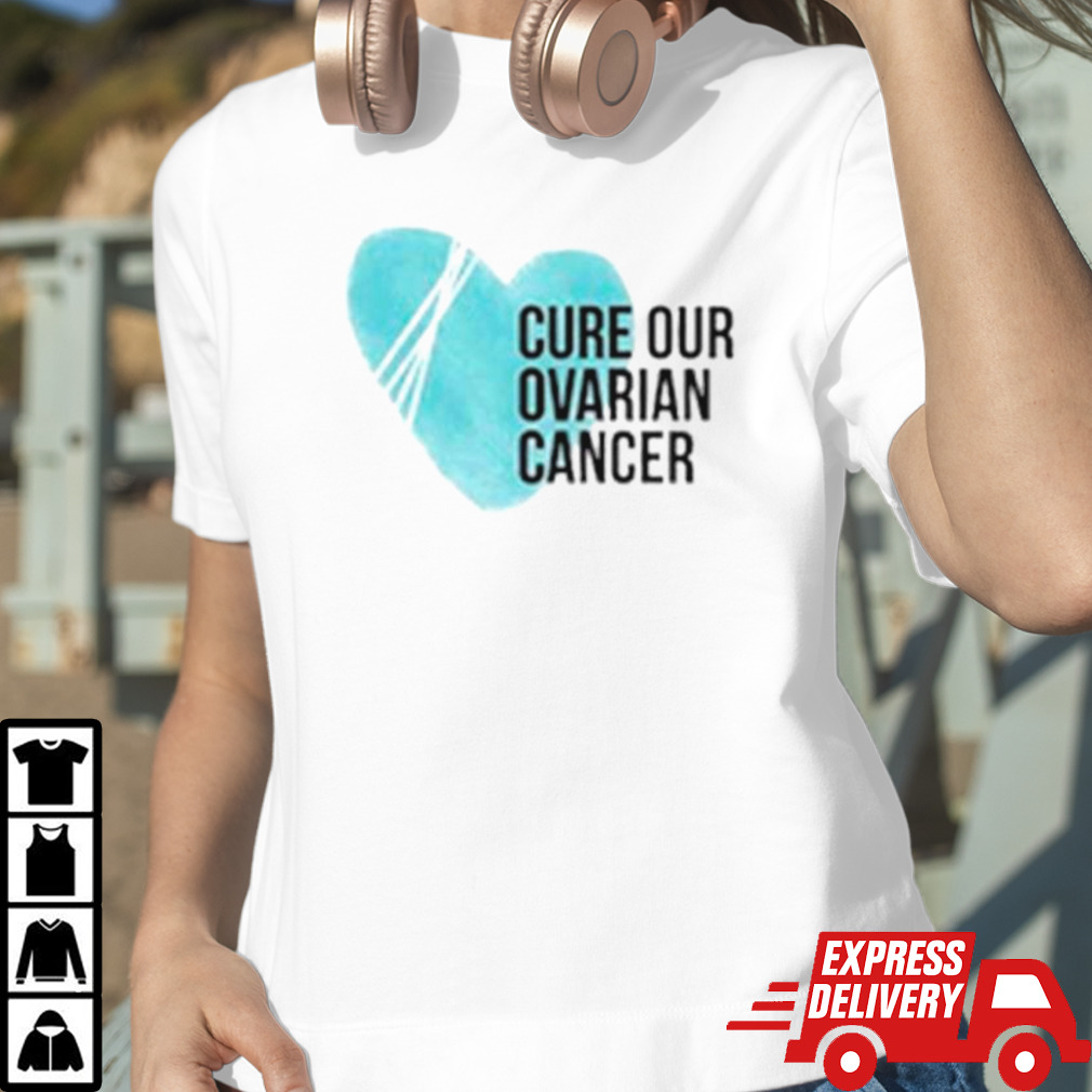 Cure our ovarian cancer shirt