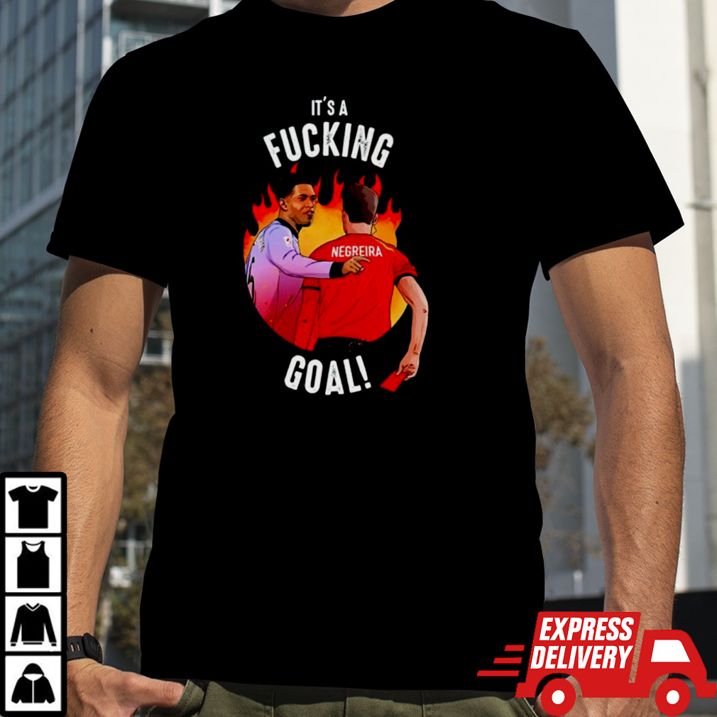 Jude Bellingham It’s a fucking goal shirt