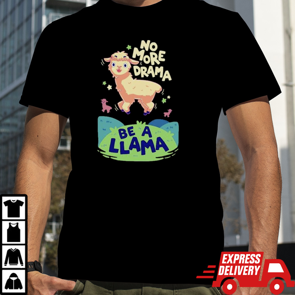 No More Drama Be A Llamas Jumping shirt