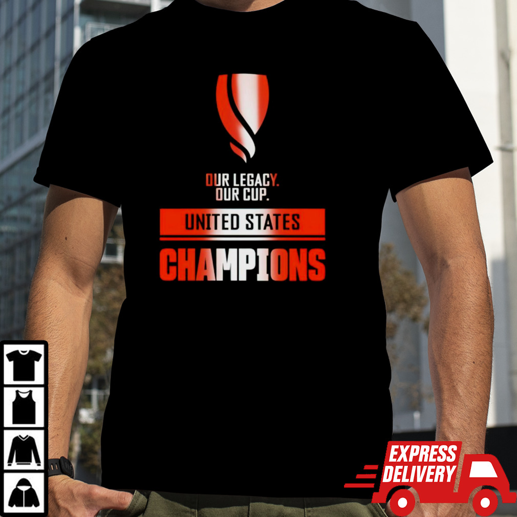 Our legacy our cup United States champions shirt