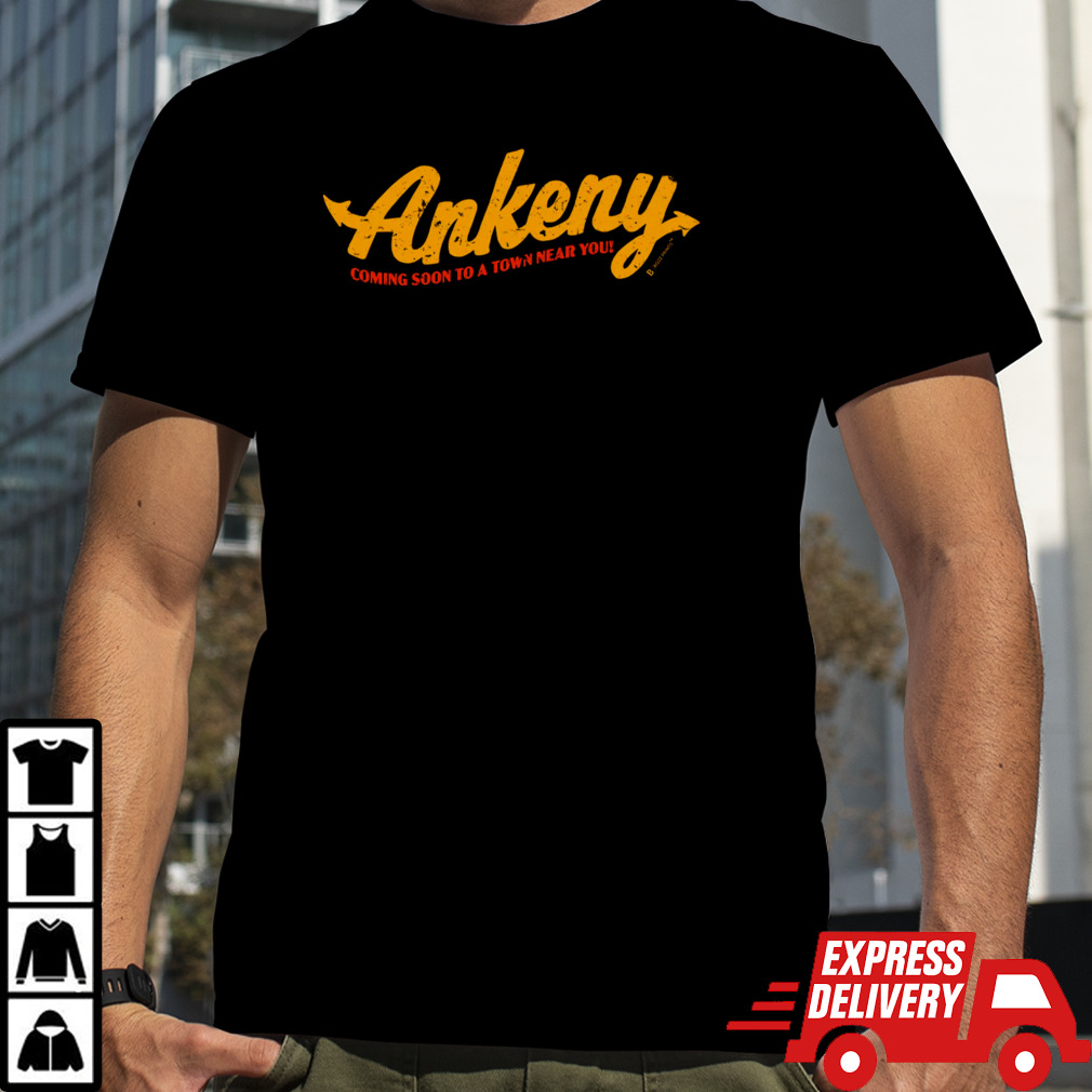 Ankeny Coming Soon Shirt