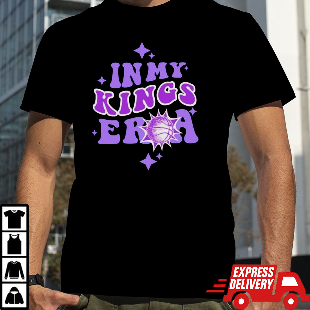 Basketball in my Kings era NBA basketball team shirt