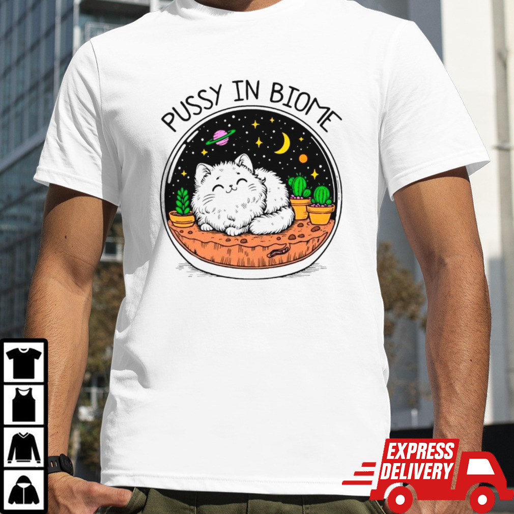 Cat pussy in biome shirt