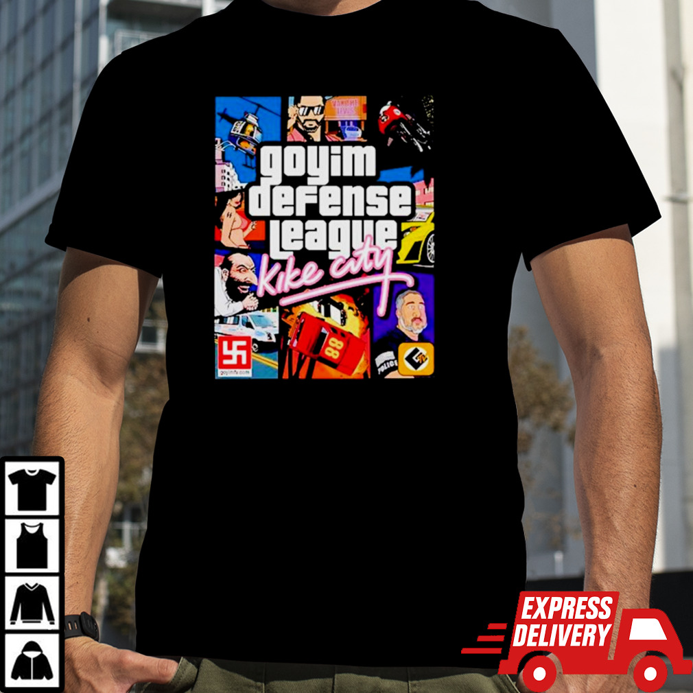 Goyim Defense League Kike City GTA parody shirt