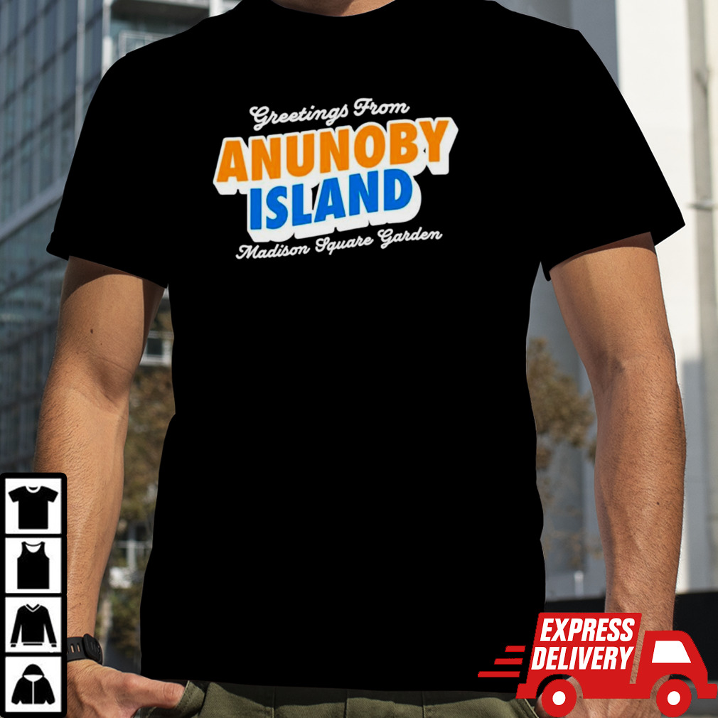 Greetings from Anunoby Island Madison Square Garden Knicks shirt