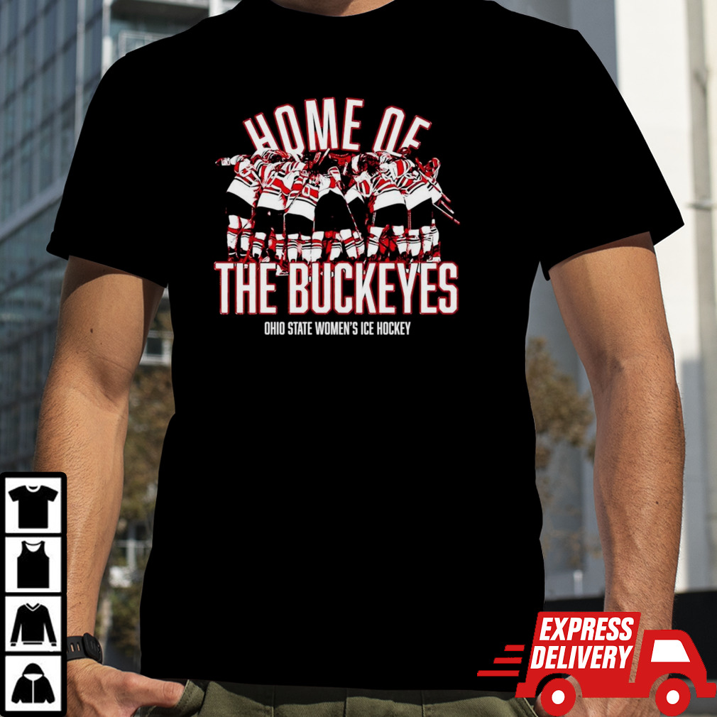 Home Of Ohio State Womens Ice Hockey NCAA SHirt