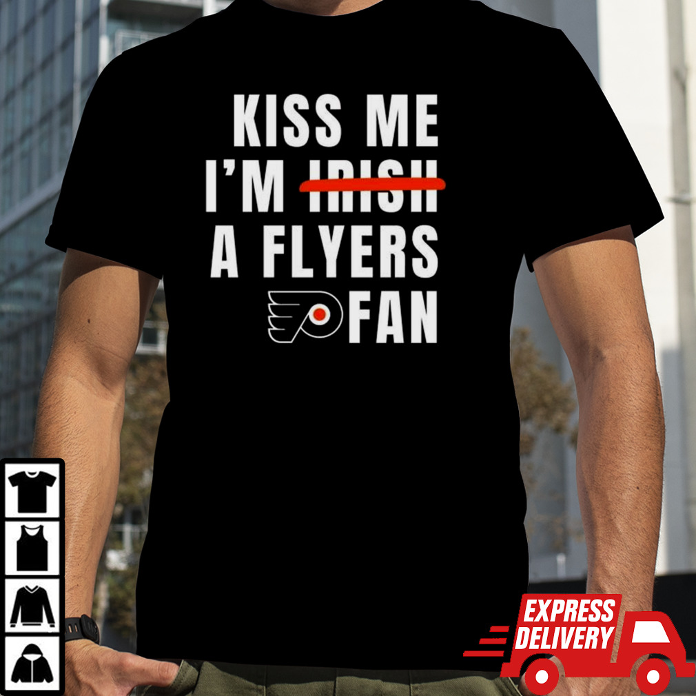 Kiss Me I’m Irish A Flyers Fan Shirt