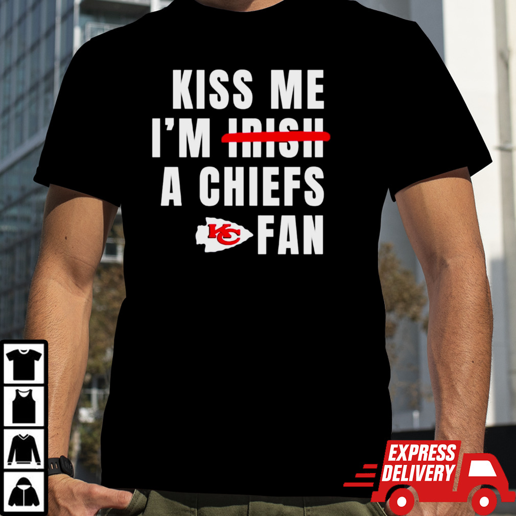 Kiss me I’m a Chiefs fan shirt