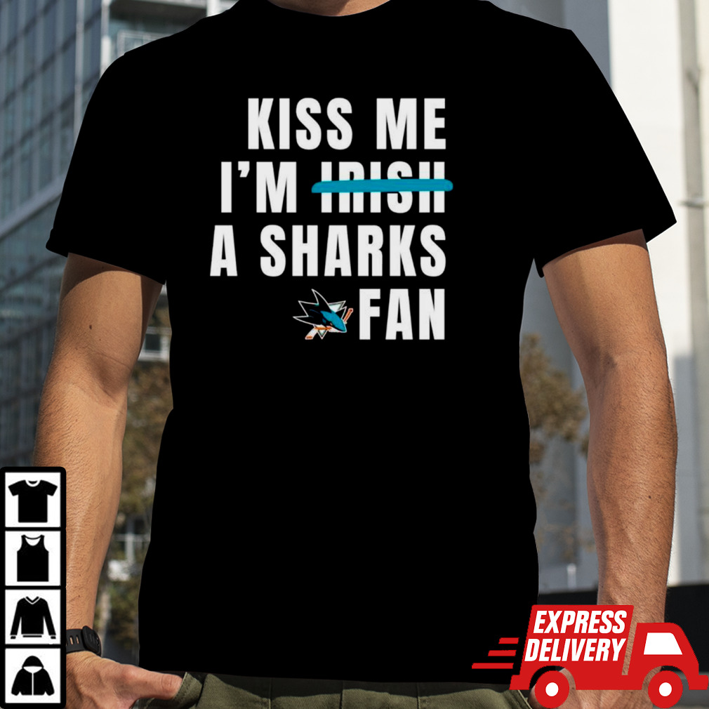 Kiss me I’m a Sharks fan shirt