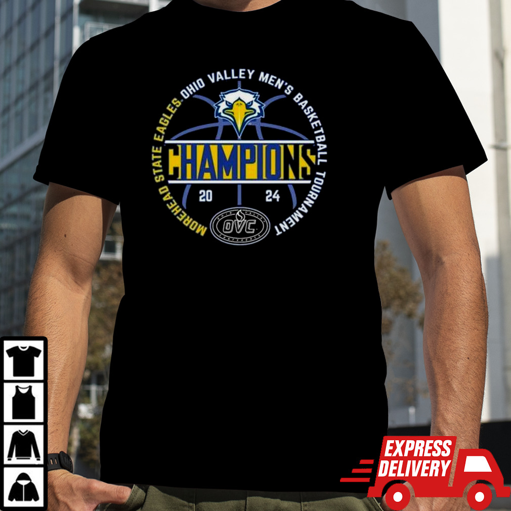 Morehead State Eagles 2024 OVC Men’s Basketball Conference Tournament Champions Shirt