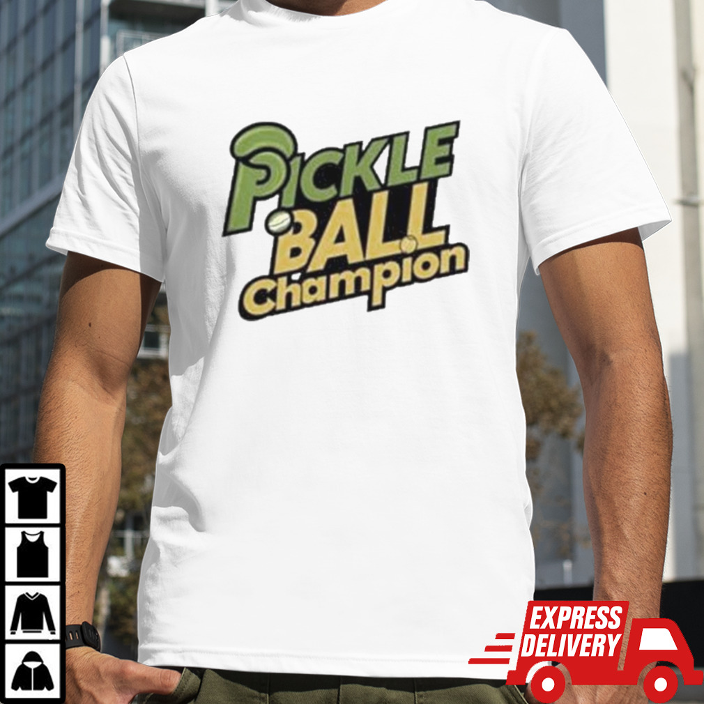 Pickle Ball Champion Shirt