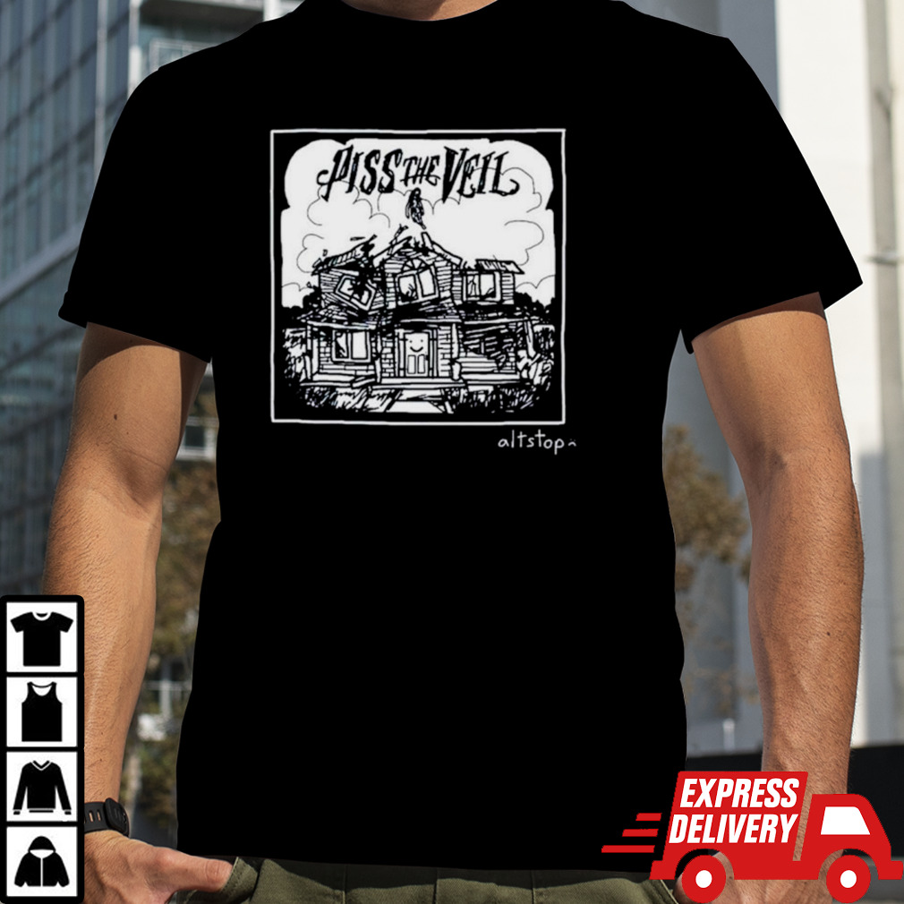 Piss the veil altstop shirt