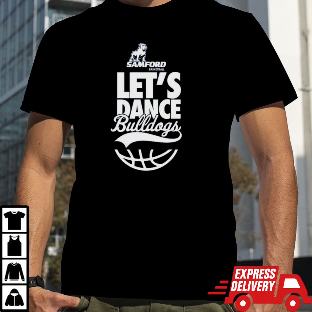 Samford Bulldogs Basketball Let’s dance Bulldogs shirt