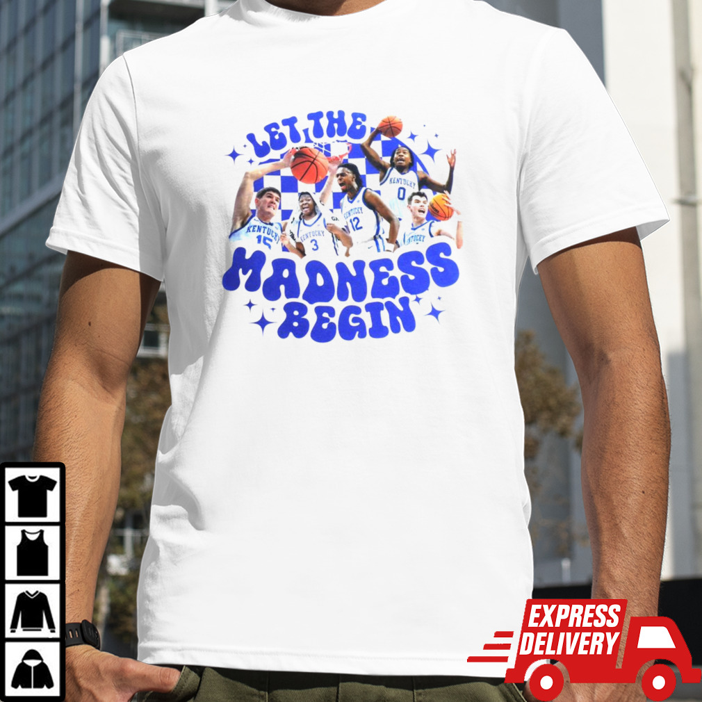 Kentucky Wildcats let the madness begin shirt