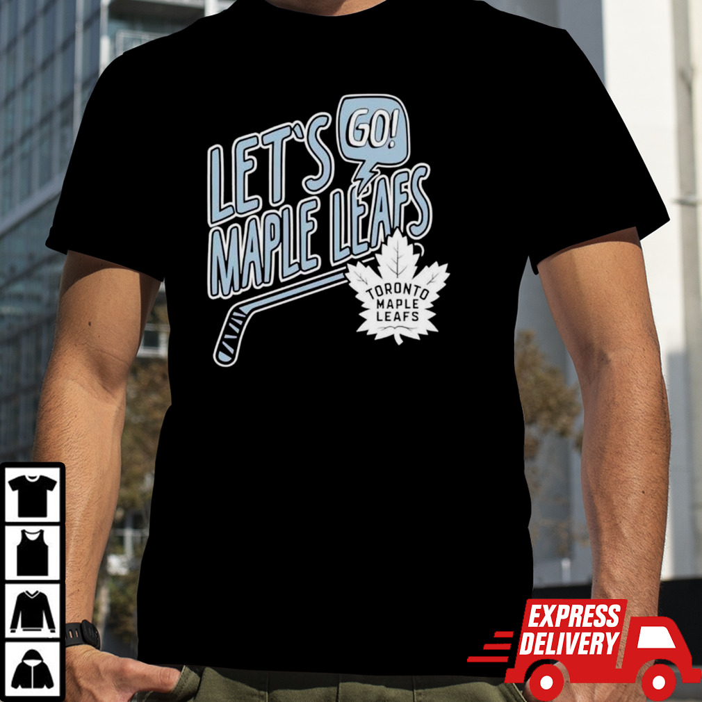 Lets Go Maple Leafs Toronto Hockey shirt