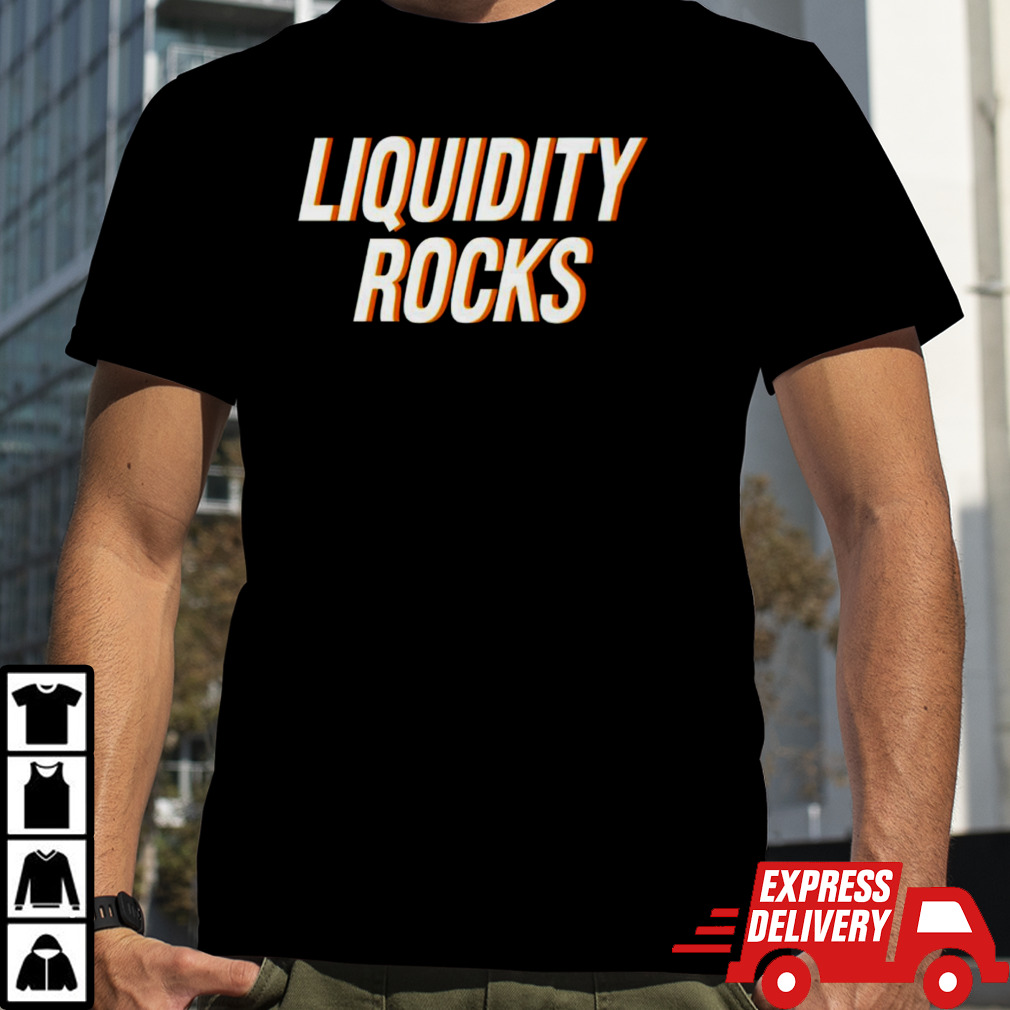 Liquidity rocks shirt