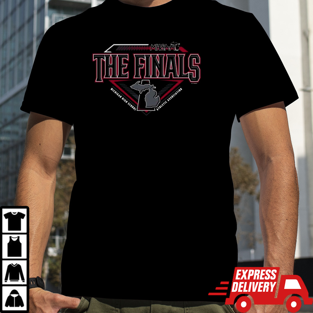 MHSAA The Finals Michigan High School Athletic Association 2024 Shirt