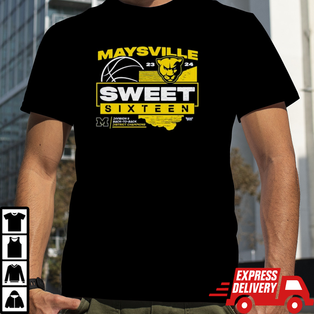 Maysville 2023-2024 Sweet Sixteen Division II Back To back District Champions Shirt