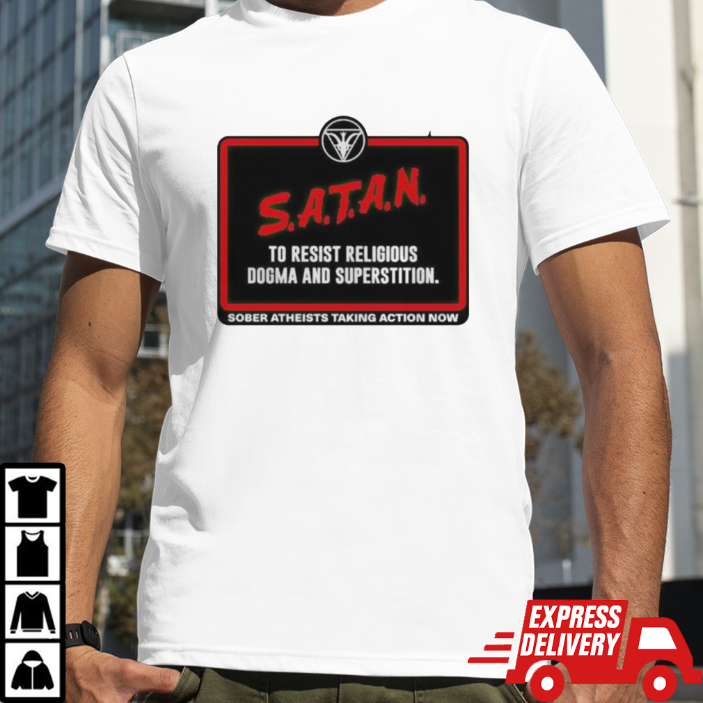 Satan to resist religious dogma and superstition T-Shirt