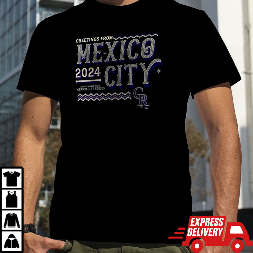 Colorado Rockies Greetings From MLB World Tour Mexico City Series 2024 Shirt