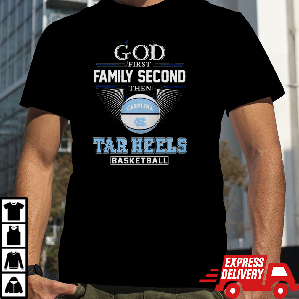 God First Family Second Then UNC Tar Heels Basketball ACC Championship Shirt