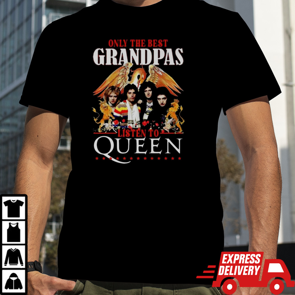 Only The Best Grandpas Listen To Queen Shirt