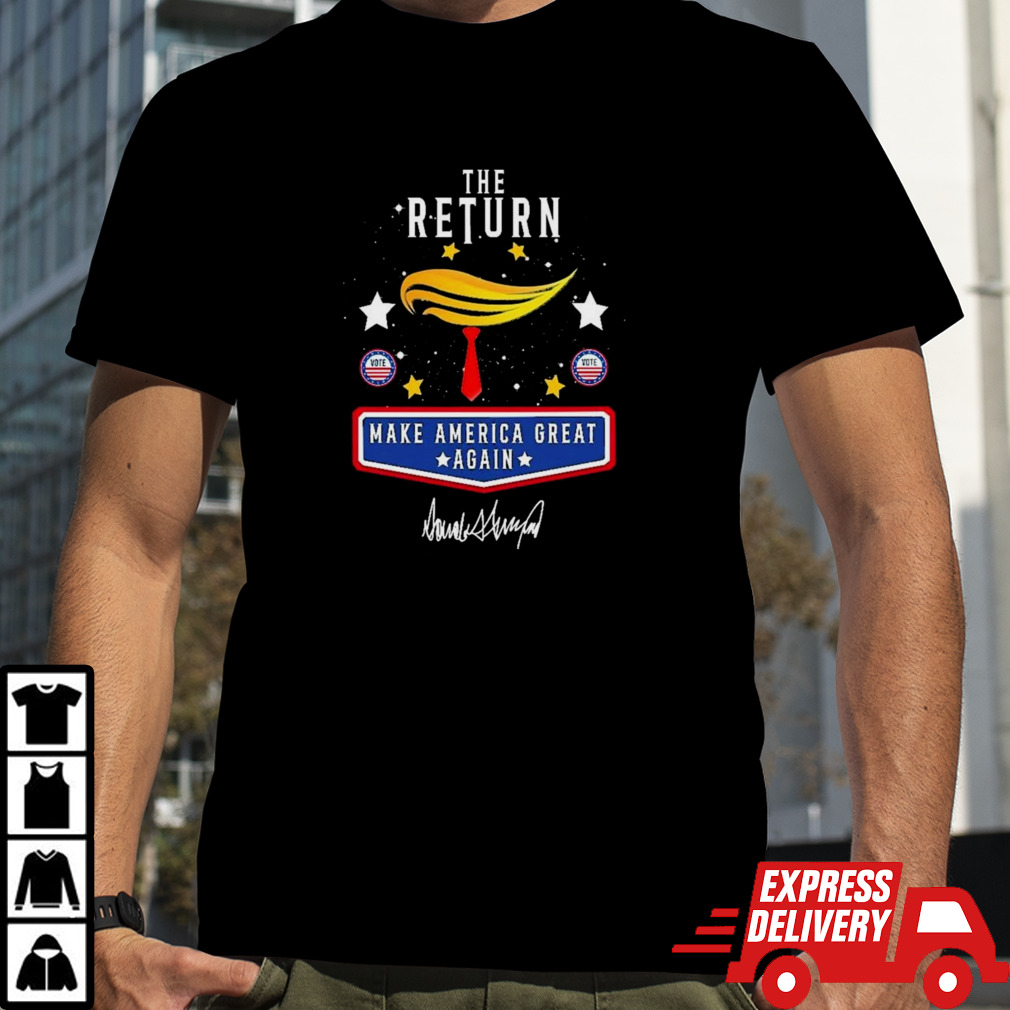 Trump The Return 2024 Make America Great Again Shirt