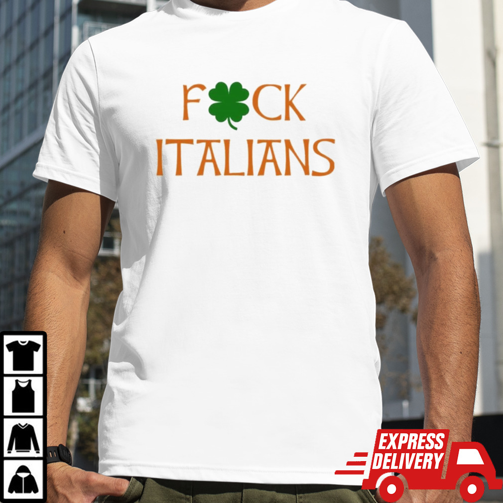 Whitesoxdave St. Patrick’S Day Fuck Italians Shirt